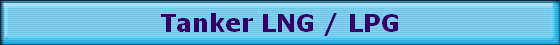 Tanker LNG / LPG